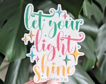 Holographic Let Your Light Shine, Matthew 5:16 Bible Verse Sticker, Christian Faith Sticker
