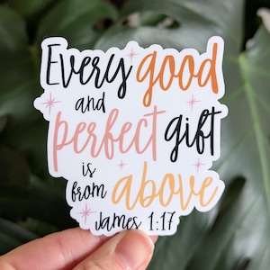 Every Good and Perfect Gift is from Above, James 1:17 Bible Verse Sticker