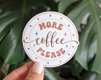 More Coffee Please Sticker