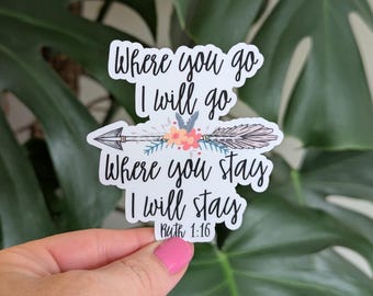 Where You Go, I Will Go, Ruth 1:16 Bible Verse Sticker, Christian Faith Sticker