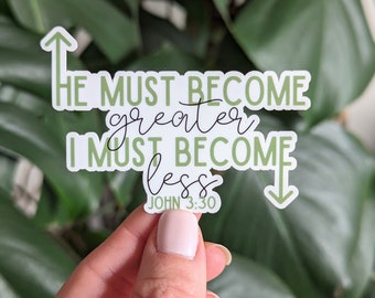 He Must Become Greater I Must Become Less, John 3:30 Bible Verse Sticker, Christian Faith Sticker