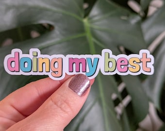 Doing My Best Sticker, Glossy or Holographic
