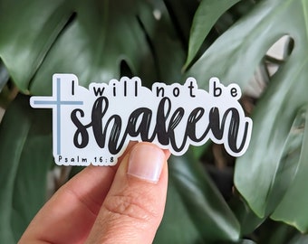 Bible Verse Sticker, I Will Not be Shaken, Psalm 16:8, Christian Faith
