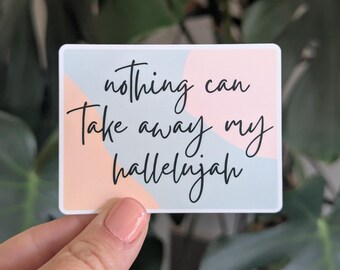 Christian Faith Sticker, Nothing can take away my hallelujah