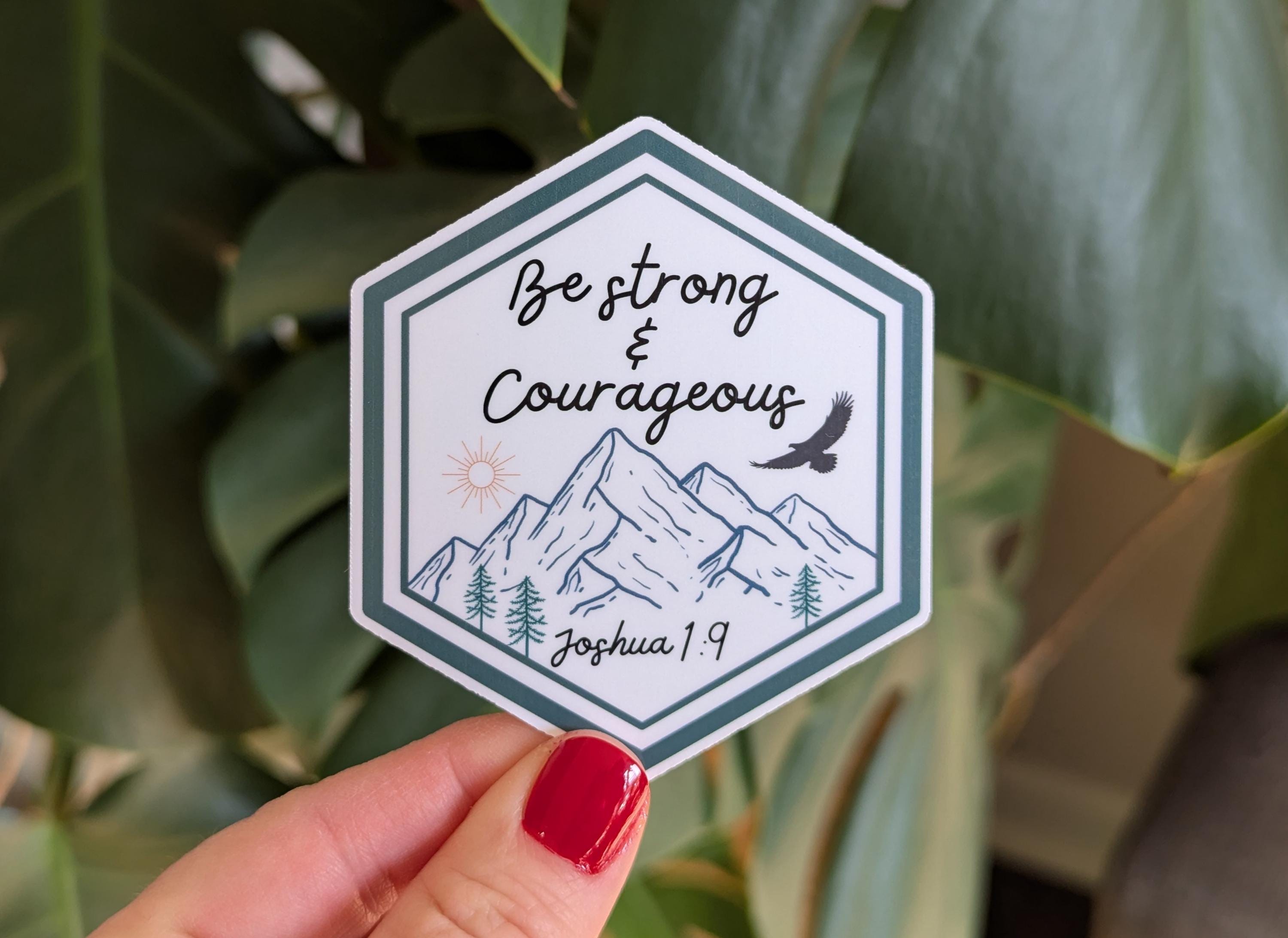 Be Strong and Courageous, Joshua 1:9 Bible Verse Sticker, Christian Faith Sticker