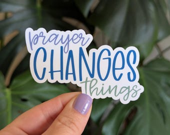 Faith Sticker, Prayer Changes Things