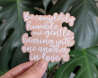 Bible Verse Sticker, Be Completely Humble and Gentle, Ephesians 4:2 Christian Faith