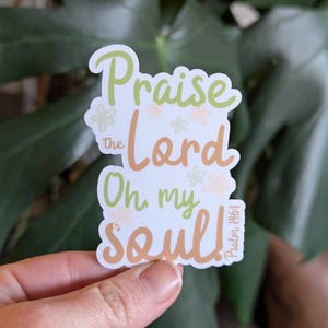 Praise the Lord, Oh My Soul, Psalm 146:1 Bible Verse Sticker, Christian Faith Sticker