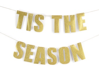 Tis The Season  Banner - Gold - Christmas Party, Holiday Party, Holiday Decor, Christmas XL Backdrop, Holiday Photoshoot Prop