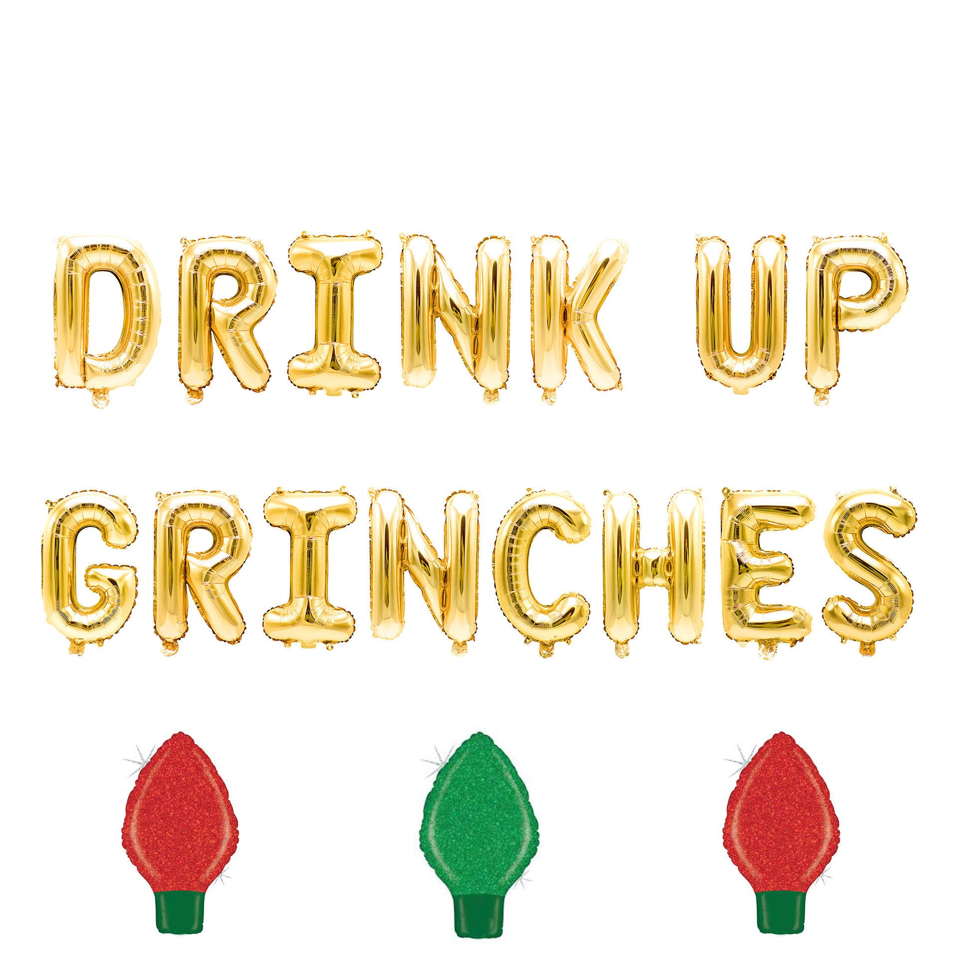 Gold drink up Grinches Balloon Banner 16 Letter Balloons Gold