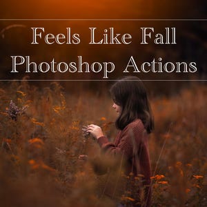 May include: A young person stands in a field of tall, dry grasses, with a warm sunset in the background. The text "Feels Like Fall Photoshop Actions" is superimposed over the image.