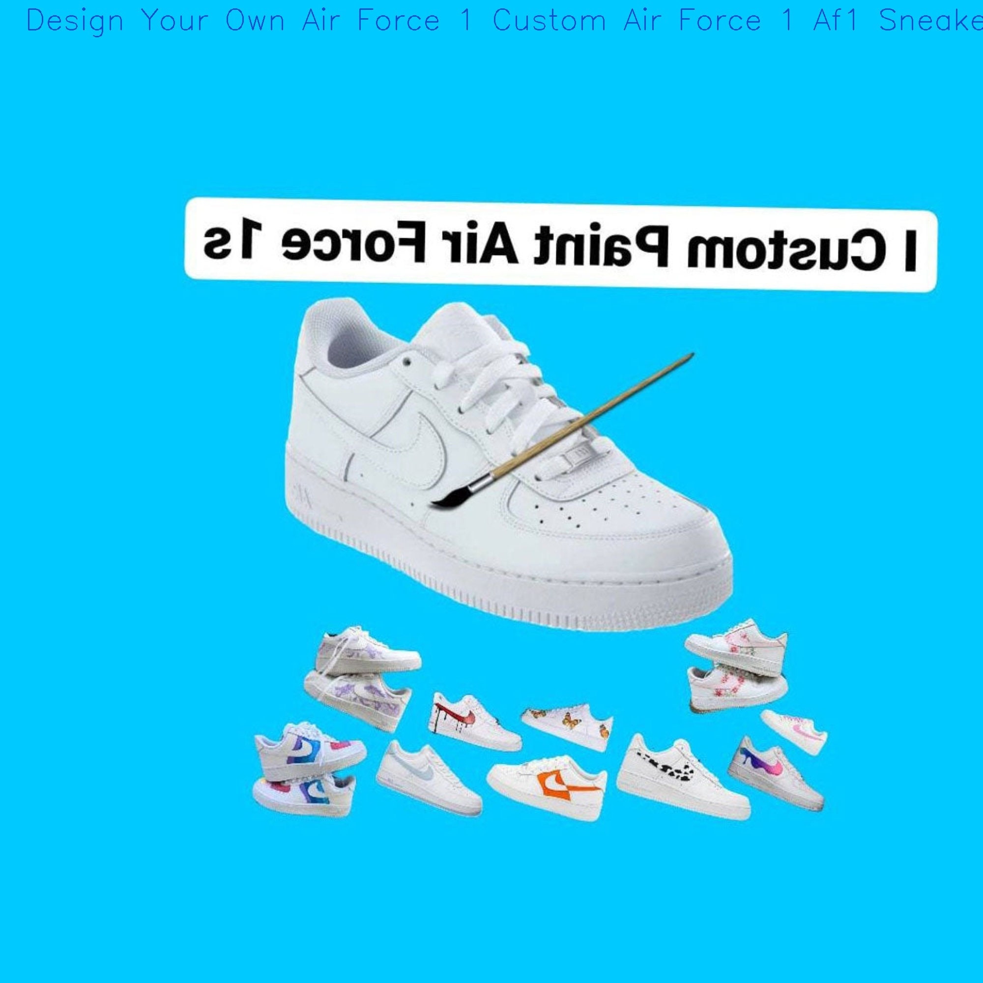 Your Own Custom Made Nike AF1