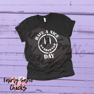 Have a Nice Day Shirt