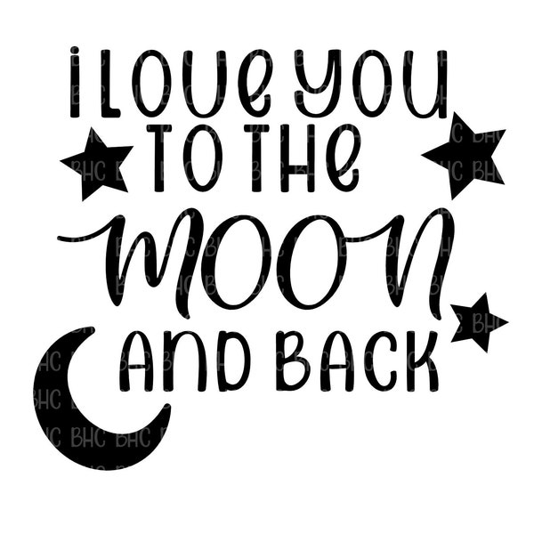 Ti amo fino alla luna e ritorno SVG, PNG, File Cricut, File silhouette, Download digitale