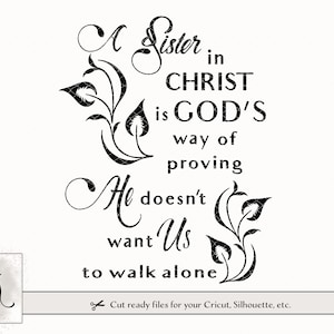 Digital design A Sister in Christ is God's way... Instant Download Make a sign, wall art, etc Includes svg, dxf, eps, png, & jpeg. image 3