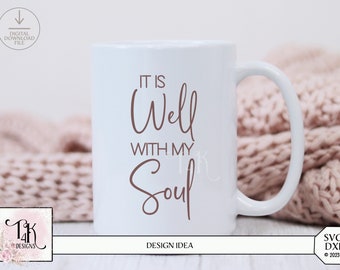 Digital design "It is Well with My Soul" SVG Instant Download, SVG and DXF formats included. Religious quote, Christian Svg,