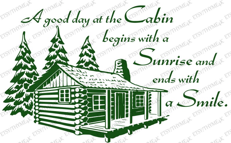 Make a sign Instant Download etc t-shirt Cutting File SVG A good day at the Cabin..