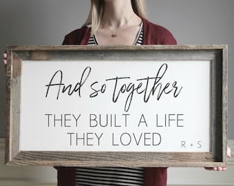 And So Together They Built a Life They Loved Housewarming Gift Rustic Wedding Decor Farmhouse Wedding Anniversary Gift Bedroom Decor