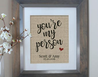 You're My Person Burlap Print | Personalized Bridal Shower Gift | Personalized Wedding Gift for Couples | Anniversary Gifts for Boyfriend