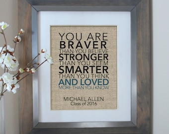 You Are Braver Than You Believe Burlap Print | 2020 Graduation Gift for Her | 2020 College Graduation Gift | Gift for Him, Gift for Daughter