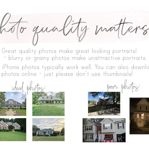 May include: A guide on photo quality for portraits, with examples of ideal and poor photos. The text reads: "photo quality matters! 1. Great quality photos make great looking portraits! - blurry or grainy photos make unattractive portraits. 2. iPhone photos typically work well. You can also download photos online - just please don't use thumbnails!"