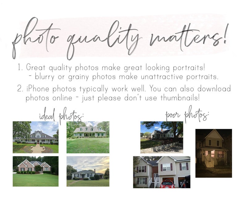 May include: A guide on photo quality for portraits, with examples of ideal and poor photos. The text reads: "photo quality matters! 1. Great quality photos make great looking portraits! - blurry or grainy photos make unattractive portraits. 2. iPhone photos typically work well. You can also download photos online - just please don't use thumbnails!"