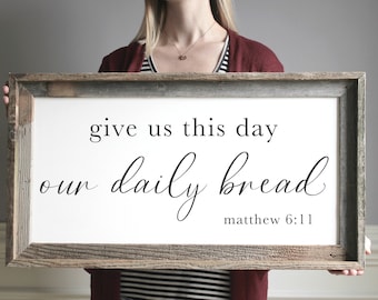 Give Us This Day Our Daily Bread Dining Room Sign, Farmhouse Wall Decor, Housewarming Gift, House Warming Rustic Wall Art, Scripture Sign