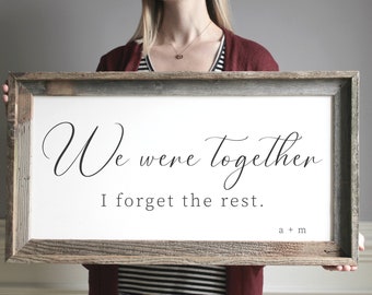 We Were Together I Forget The Rest, Master Bedroom Wall Wood Framed Sign, Bedroom Sign, Over the Bed Signs, Wall Decor, Wood Signs for Home