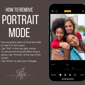 May include: A smartphone screen showing how to remove the Portrait mode effect from a photo. The screen shows a photo of three people, with the Portrait mode effect applied. The instructions on the screen say to tap "Edit" in the top right corner, then tap "Portrait" at the top of the screen to remove the effect. Finally, tap "Done" to save the changes.