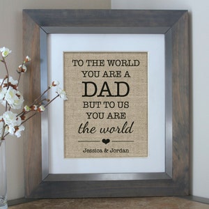 Fathers Day Gift from Daughter  Personalized Gift for Dad  Gifts for Dad from Daughter Father's Day Gift  To the World You Are a Dad