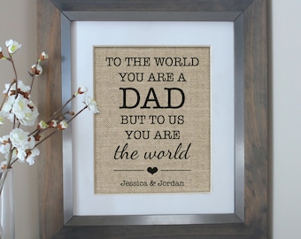 Fathers Day Gift from Daughter  Personalized Gift for Dad  Gifts for Dad from Daughter Father's Day Gift  To the World You Are a Dad