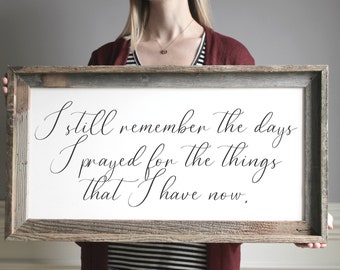 I still remember the days I prayed for the things I have now, Mantle Decor, Living Room Sign Wall Decor for Home, New Home Gallery Wall