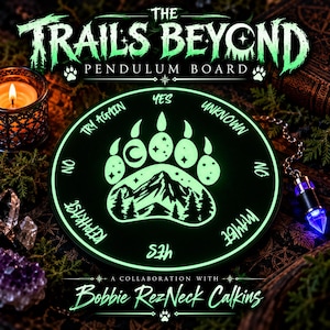 May include: A round black pendulum board titled The Trails Beyond featuring a glowing green bear paw print design with a mountain and forest scene inside, surrounded by text including Yes, No, Maybe, Try Again, and Unknown.