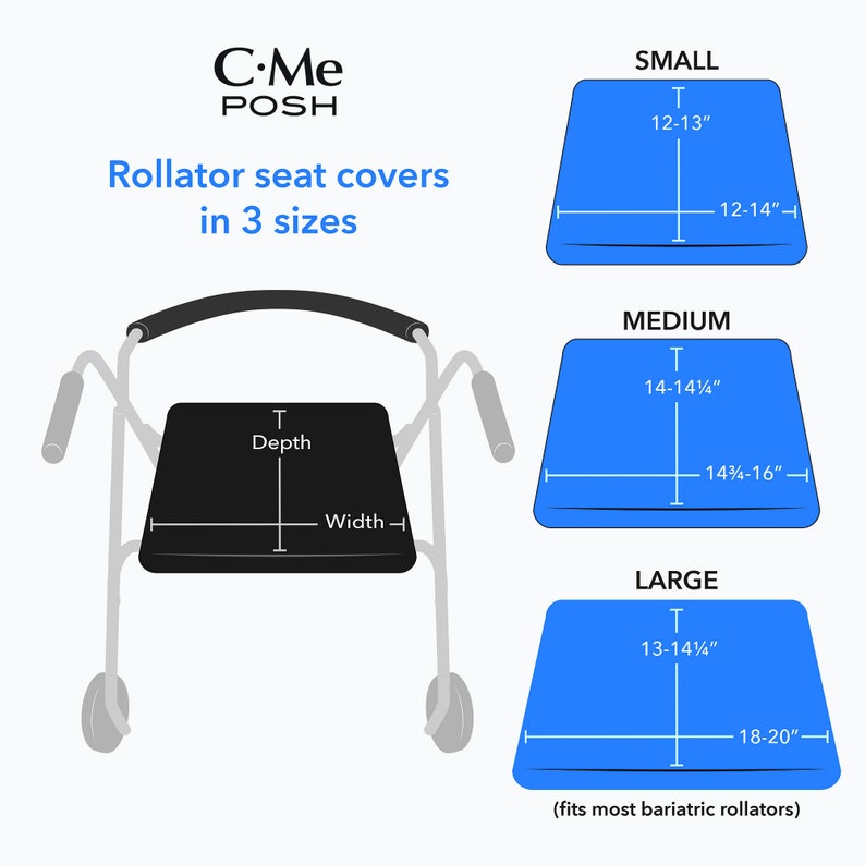 Puede incluir: Fundas de asiento para andador C.Me POSH en tres tama&ntilde;os. Una funda negra sobre un andador con etiquetas de profundidad y ancho. Tres fundas azules: Peque&ntilde;a (30,5-33cm prof., 30,5-35,5cm ancho), Mediana (35,5-36cm prof., 37,5-40,5cm ancho) y Grande (33-36cm prof., 45,5-51cm ancho) para andadores bari&aacute;tricos.
