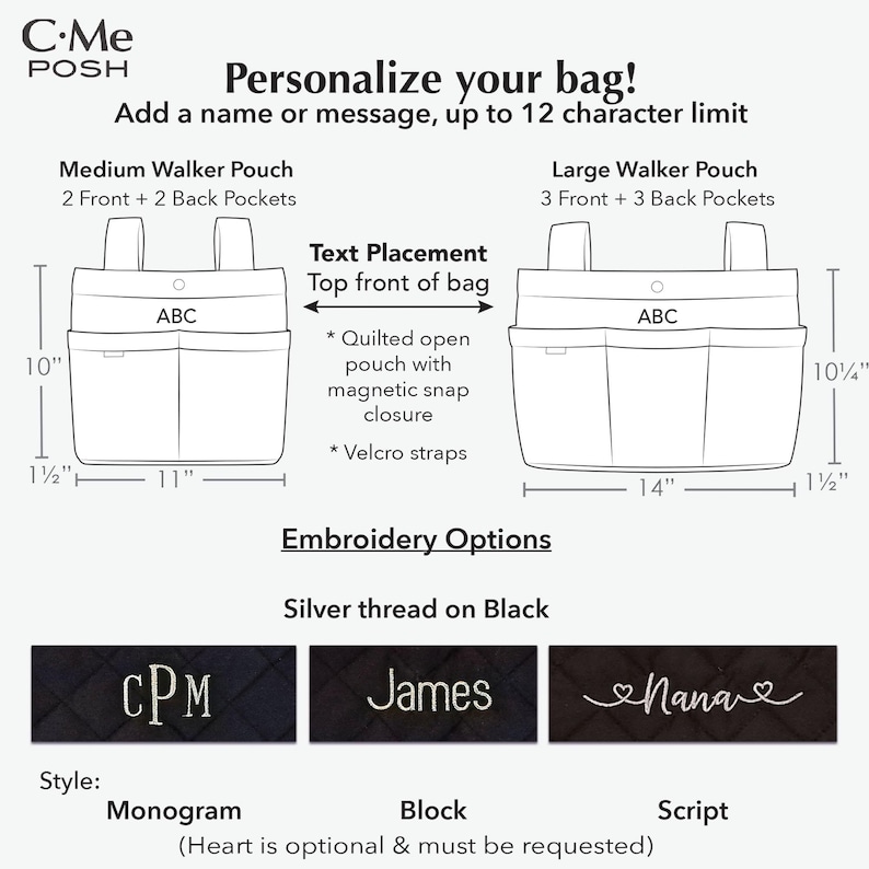 May include: A diagram showing a Medium Walker Pouch at 10 inches by 11 inches by 1.5 inches and a Large Walker Pouch at 10.25 inches by 14 inches by 1.5 inches. Features include magnetic snap closures, velcro straps, and embroidery options in silver thread.