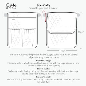 May include: A white quilted walker bag with a large slip pocket and two pleated pockets with elastic openings. The bag measures 10 1/2 inches wide and 13 1/4 inches tall. The Jules Caddy is the perfect walker bag to carry your water bottle, cellphone, magazine and more.