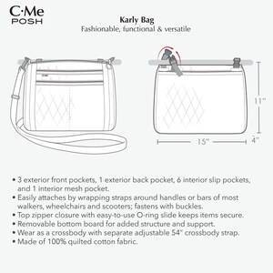 May include: A black and white line drawing of a quilted crossbody bag with a top zipper closure, 3 exterior front pockets, 1 exterior back pocket, 6 interior slip pockets, and 1 interior mesh pocket. The bag measures 15 inches wide and 11 inches tall. The bag is designed to attach to walkers, wheelchairs, and scooters.