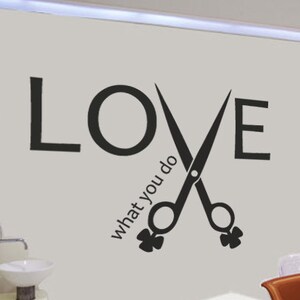 Inspirational Decal,Self-Encouraging Quotes -Love What You Do- Hair Salon Beauty Shop Decor- 142