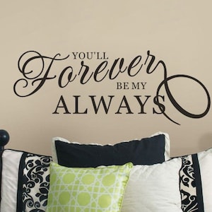 Bedroom Wall Decal You&rsquo;ll Forever Be My Always Wall - Etsy