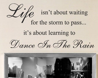 Happiness Wall Quote - Inspirational Motivational Vinyl Decal - Dance In the Rain Wall decal - Inspirational Wall Quote - 120