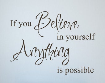 If You Believe in Yourself Anything is Possible Vinyl Wall - Etsy