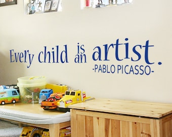 Every Child is an Artist Decal - Children Artwork Display Decal - Picasso Quote Wall Sticker - 121