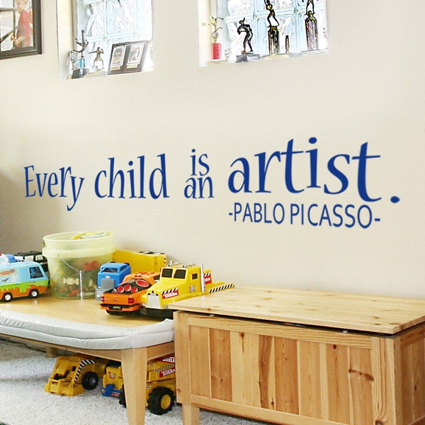 Every Child is an Artist Decal - Children Artwork Display Decal - Picasso Quote Wall Sticker - 121