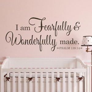 I Am Fearfully And Wonderfully Made - Bible Wall Decal- Nursery Decal- Christian Wall Art - Religious Wall Decal- 169