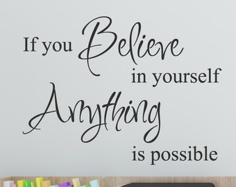 If You Believe In Yourself - Anything Is Possible Wall Sticker Quote Decal Art  - 116