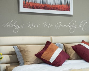 Always Kiss Me Goodnight' Vinyl Wall Art Sticker Quote Wall Decals & Murals Home Décor Wall