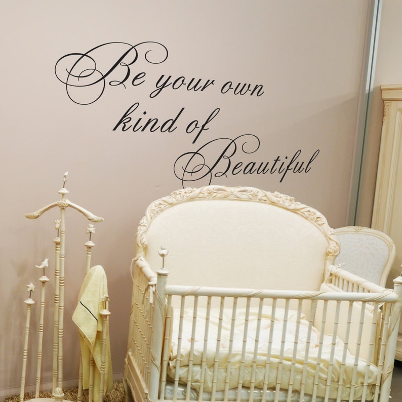 Wall Decal Be Your Own Kind of Beautiful Wall Decal Girl Teen Etsy