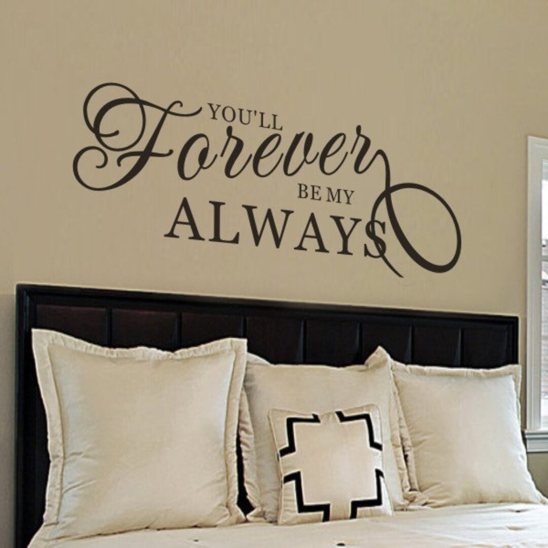 Bedroom Wall Decal You&rsquo;ll Forever Be My Always Wall - Etsy