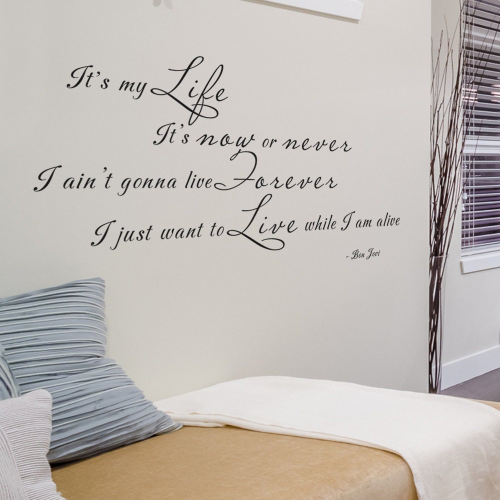Bon Jovi Vinyl Wall Art Quote It S My Life It S Now Etsy Bon Jovi Vinyl Wall Art Quote It S My Life It S Now Etsy