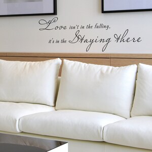 Love Is In The Staying There - Romantic Vinyl Wall Quote Decal Bedroom Wall Decor Art Stickers- 028